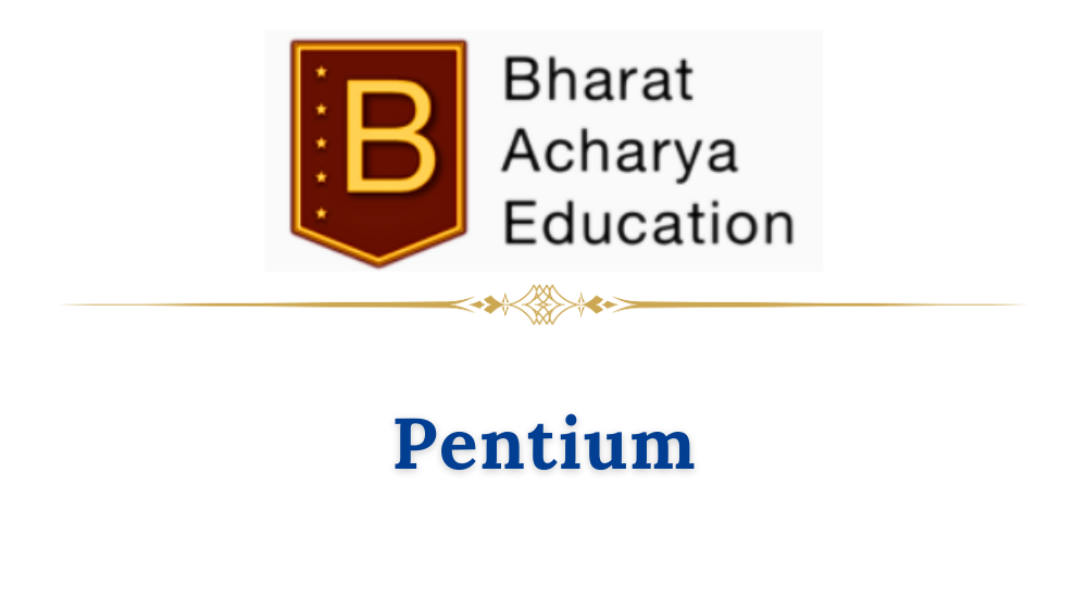 Bharat Acharya Education - Pentium